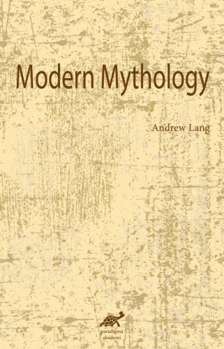 Modern Mythology | Andrew Lang | Paradigma Akademi Yayınları