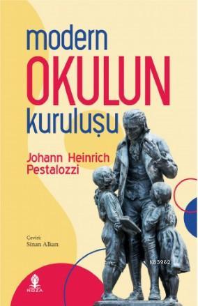 Modern Okulun Kuruluşu | Johann Heinrich Pestalozzi | Roza Yayınevi