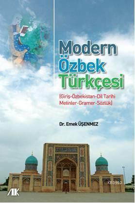 Modern Özbek Türkçesi; iriş-Özbekistan-Dil Tarihi-Metinler-Gramer-Sözl