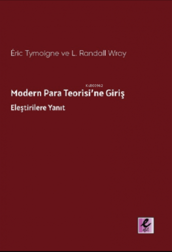 Modern Para Teorisi’ne Giriş;Eleştirilere Yanıt | L. Randall Wray | Ef