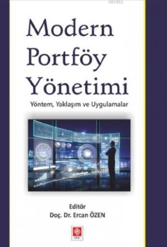 Modern Portföy Yönetimi; Yöntem, Yaklaşım ve Uygulamalar | Ercan Özen 