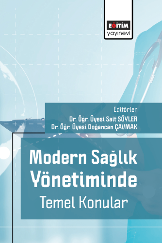 Modern Sağlık Yönetiminde Temel Konular | Sait Söyler | Eğitim Yayınev