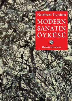 Modern Sanatın Öyküsü | Norbert Lynton | Remzi Kitabevi