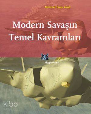 Modern Savaşın Temel Kavramları | Mehmet Tanju Akad | Kitap Yayınevi