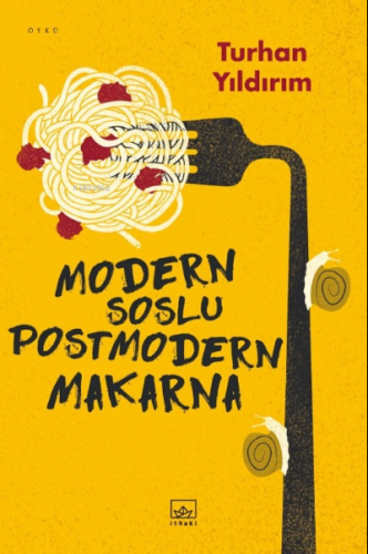 Modern Soslu Postmodern Makarna | Turhan Yıldırım | İthaki Yayınları