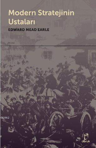 Modern Stratejinin Ustaları | Edward Mead Earle | Doruk Yayıncılık