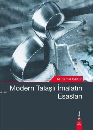 Modern Talaşlı İmalatın Esasları | M. Cemal Çakır | Dora Yayıncılık