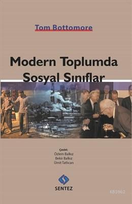 Modern Toplumda Sosyal Sınıflar | Tom Bottomore | Sentez Yayıncılık