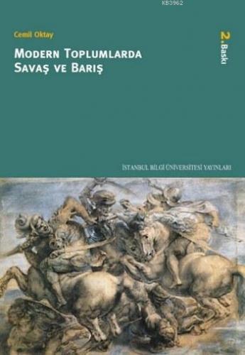 Modern Toplumlarda Savaş ve Barış | Cemil Oktay | İstanbul Bilgi Ünive