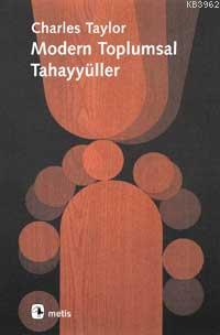 Modern Toplumsal Tahayyüller | Charles Taylor | Metis Yayıncılık