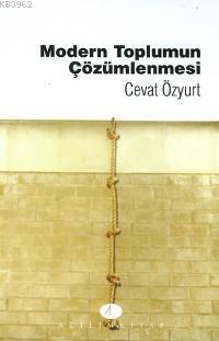 Modern Toplumun Çözümlenmesi | Cevat Özyurt | Açılım Kitap