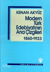 Modern Türk Edebiyatının Ana Çizgileri | Kenan Akyüz | İnkılâp Kitabev