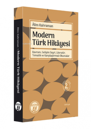 Modern Türk Hikâyesi; Kavram, Gelişim Seyri, Tematik ve Karşılaştırmal