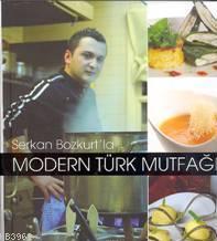 Modern Türk Mutfağı | Serkan Bozkurt | Alfa Basım Yayım Dağıtım