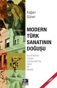 Modern Türk Sanatının Doğuşu | Kağan Güner | Kaynak Yayınları