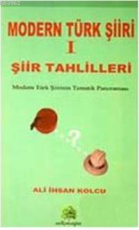 Modern Türk Şiir 1 Şiir Tahlilleri | Ali İhsan Kolcu | Salkımsöğüt Yay