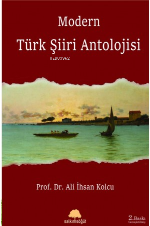 Modern Türk Şiiri Antolojisi | Ali İhsan Kolcu | Salkımsöğüt Yayınevi