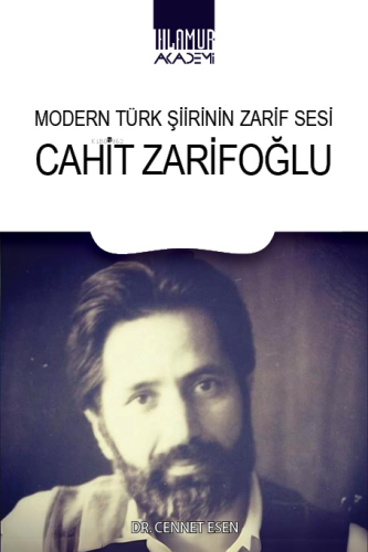 Modern Türk Şiirinin Zarif Sesi Cahit Zarifoğlu | Cennet Esen | Ihlamu