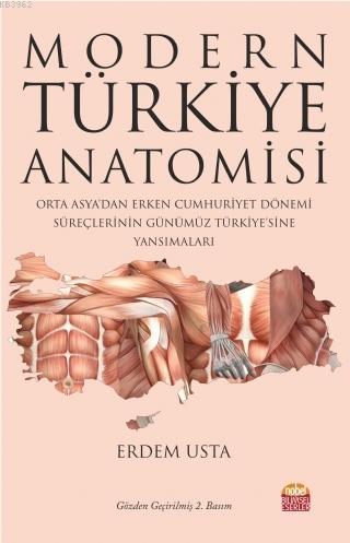 Modern Türkiye Anatomisi; Orta Asya'dan Erken Cumhuriyet Dönemi Süreçl