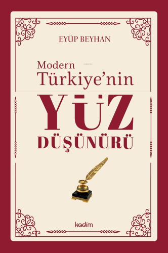 Modern Türkiye’nin Yüz Düşünürü – 2. Cilt | Eyüp Beyhan | Kadim Yayınl