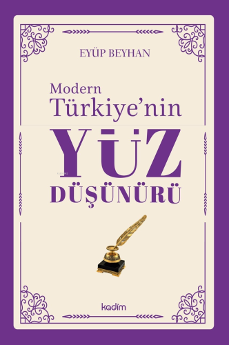 Modern Türkiye’nin Yüz Düşünürü – 5. Cilt | Eyüp Beyhan | Kadim Yayınl