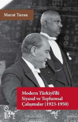 Modern Türkiye'de Siyasal ve Toplumsal Çalışmalar (1923-1950) | Murat 