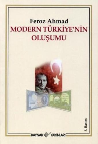 Modern Türkiye'nin Oluşumu | Feroz Ahmad | Kaynak Yayınları