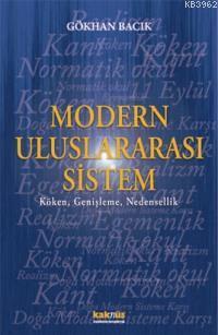 Modern Uluslararası Sistem; Köken, Genişleme, Nedensellik | Gökhan Bac