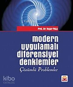 Modern Uygulamalı Diferensiyel Denklemler; Çözümlü Problemler | Yaşar 