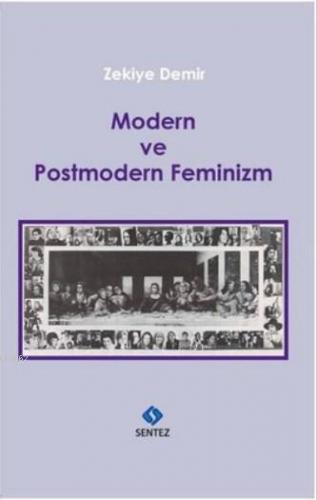 Modern ve Postmodern Feminizm | Zekiye Demir | Sentez Yayıncılık