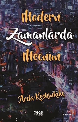 Modern Zamanlarda Mecnun | Arda Keskinkılıç | Gece Kitaplığı Yayınları