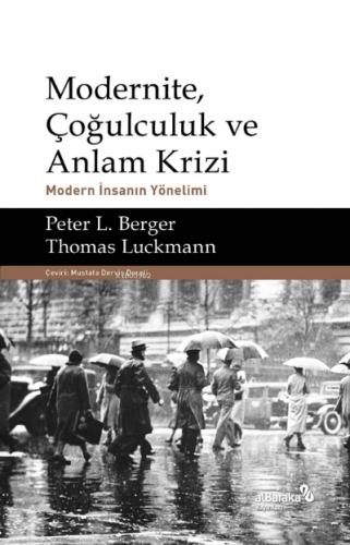 Modernite, Çoğulculuk ve Anlam Krizi & Modern İnsanın Yönelimi | Peter