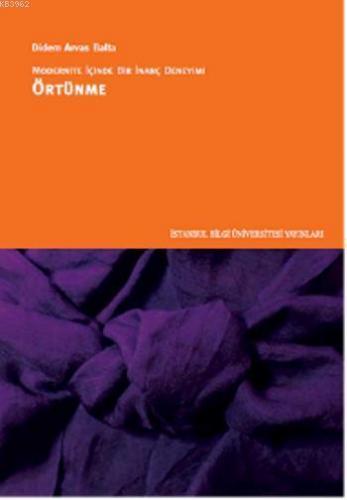 Modernite İçinde Bir İnanç Deneyimi - Örtünme | Didem Arvas Balta | İs