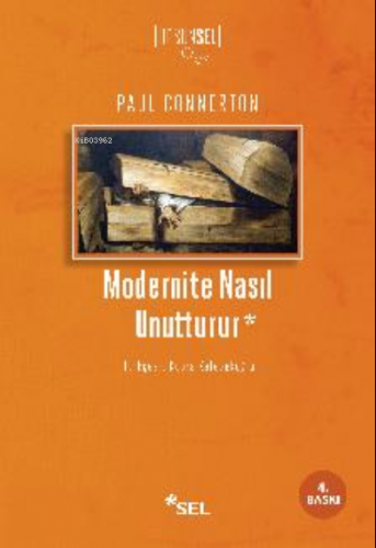 Modernite Nasıl Unutturur | Paul Connerton | Sel Yayıncılık