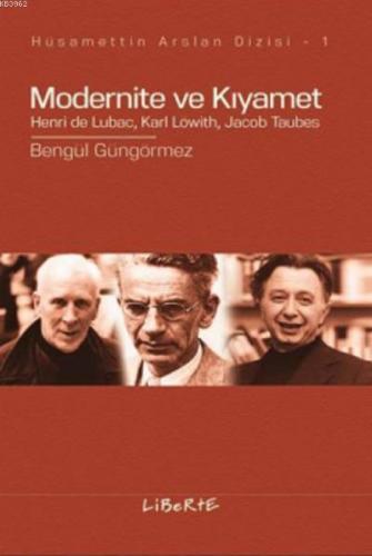 Modernite ve Kıyamet; Henri de Lubac, Karl Lowith, Jacob Taubes | Beng