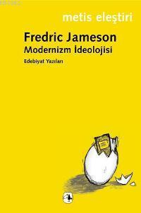 Modernizm İdeolojisi; Edebiyat Yazıları | Fredric Jameson | Metis Yayı