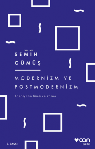 Modernizm ve Postmodernizm;Edebiyatın Dünü ve Yarını | Semih Gümüş | C