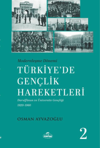 Modernleşme Dönemi Türkiye’de Gençlik Hareketleri 2 | Osman Ayvazoğlu 