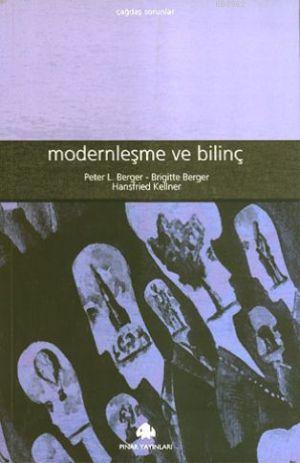 Modernleşme ve Bilinç | Peter L. Berger | Pınar Yayınları