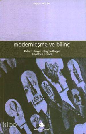 Modernleşme ve Bilinç | Peter L. Berger | Pınar Yayınları