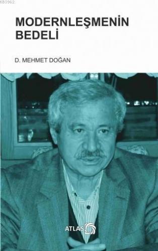 Modernleşmenin Bedeli | D. Mehmet Doğan | Atlas Kitap