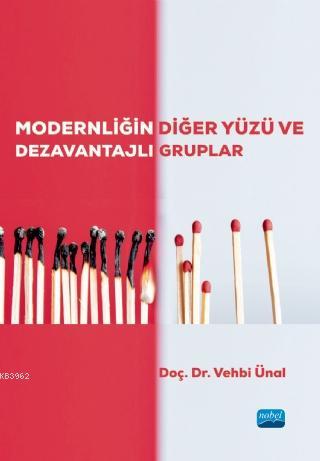 Modernliğin Diğer Yüzü ve Dezavantajlı Gruplar | Vehbi Ünal | Nobel Ak