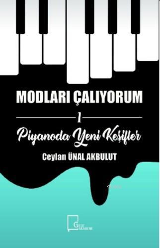 Modları Çalıyorum 1; Piyanoda Yeni Keşifler | Ceylan Ünal Akbulut | Ge