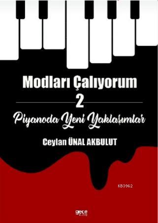 Modları Çalıyorum-2; -Piyanoda Yeni Yaklaşımlar- | Ceylan Ünal Akbulut