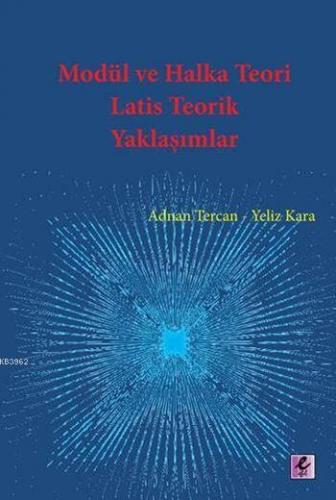 Modül ve Halka Teori; Latis Teorik Yaklaşımlar | Adnan Tercan | Efil Y