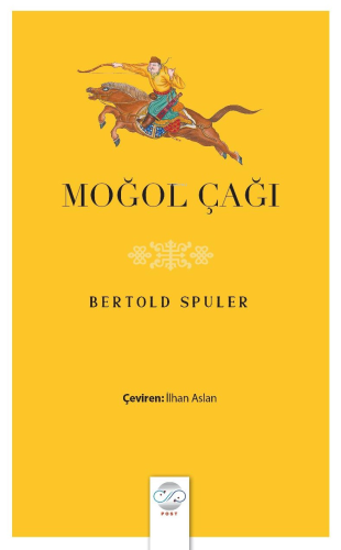 Moğol Çağı | Bertold Spuler | Post Yayınevi