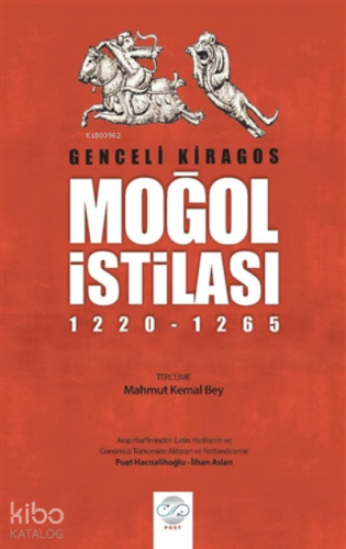 Moğol İstilası (1220 - 1265) | Genceli Kiragos | Post Yayınevi