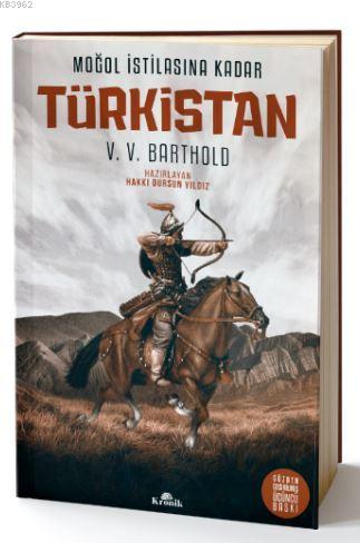 Moğol İstilasına Kadar : Türkistan | V. V. Barthold | Kronik Kitap