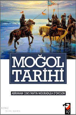 Moğol Tarihi | Abraham Constantin Mouradgea Dohsson | IQ Kültür Sanat 