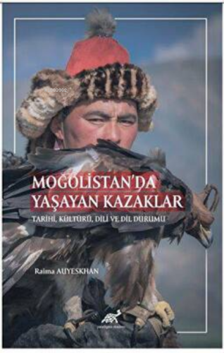 Moğolistan’da Yaşayan Kazaklar Tarihi, Kültürü, Dili ve Dil Durumu | R